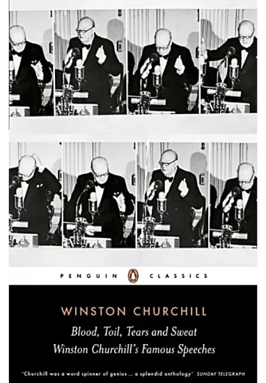 Книга Blood, Toil, Tears and Swea. Автор Winston Churchill