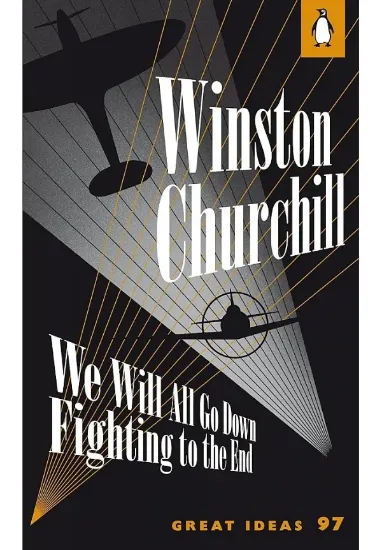 Книга We Will All Go Down Fighting to the End. Автор Winston Churchill