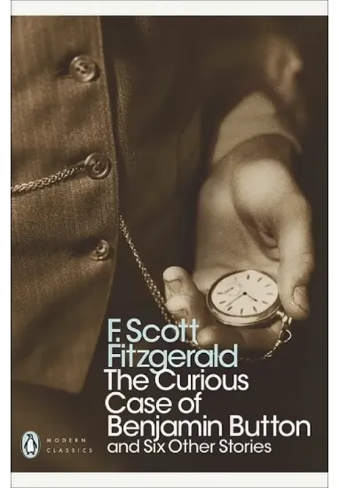 Книга The Curious Case of Benjamin Button. And Six Other Stories. Автор F. Scott Fitzgerald