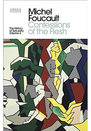 Книга The History of Sexuality: 4. Confessions of the Flesh. Автор Michel Foucault
