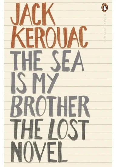 Книга The Sea is My Brother. The Lost Novel. Автор Jack Kerouac