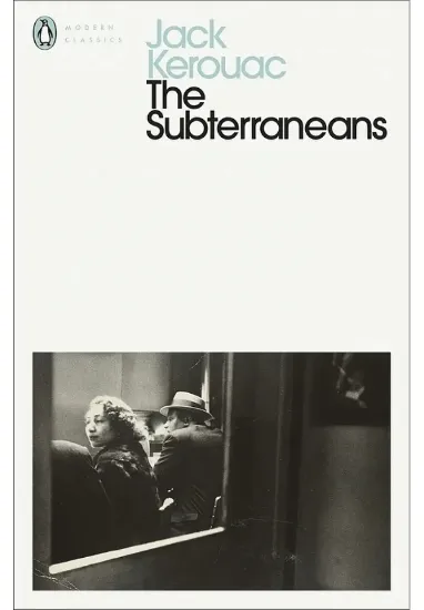 Книга The Subterraneans. Автор Jack Kerouac