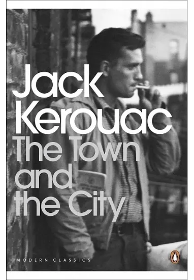 Книга The Town and the City. Автор Jack Kerouac