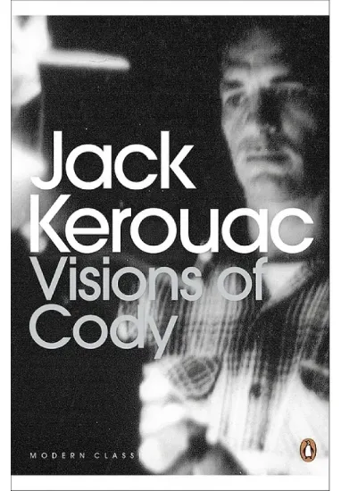 Книга Visions of Cody. Автор Jack Kerouac