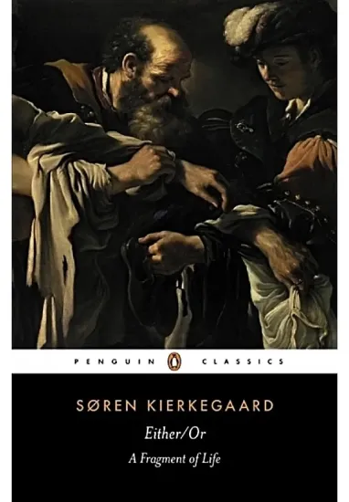 Книга Either/Or. A Fragment of Life. Автор Soren Kierkegaard