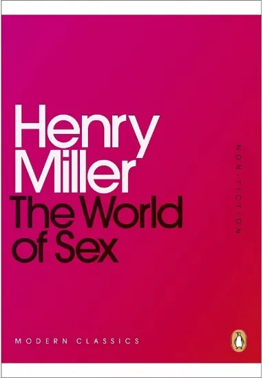 Книга The World of Sex. Автор Henry Miller