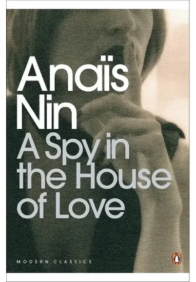 Книга A Spy In The House Of Love. Автор Anaïs Nin