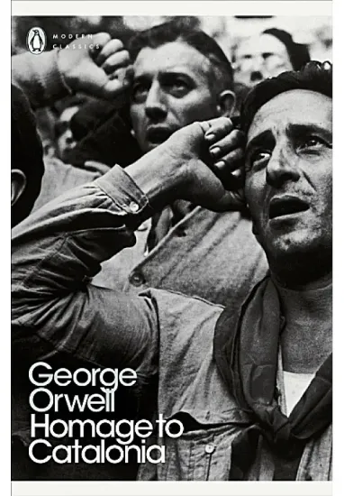 Книга Homage to Catalonia. Автор George Orwell