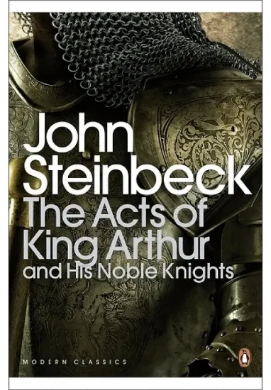 Книга The Acts of King Arthur and his Noble Knights. Автор John Steinbeck