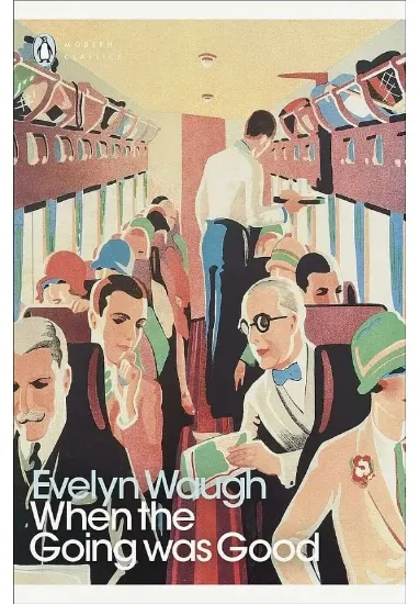 Книга When the Going Was Good. Автор Evelyn Waugh