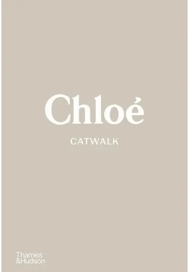 Книга Chloé Catwalk. Автор Lou Stoppard, Suzy Menkes