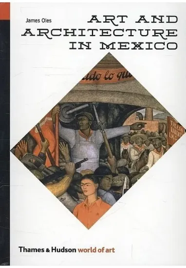 Книга Art and Architecture in Mexico. Автор James Oles
