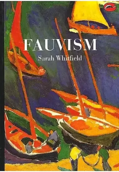 Книга Fauvism. Автор Sarah Whitfield