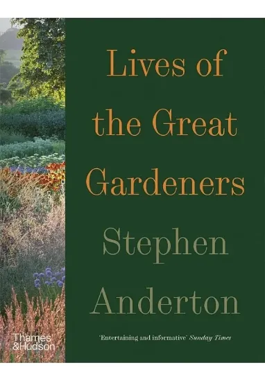 Книга Lives of the Great Gardeners. Автор Stephen Anderton