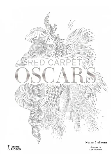 Книга Red Carpet Oscars. Автор Dijanna Mulhearn, Cate Blanchett, Giorgio Armani