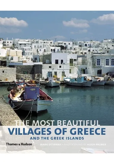 Книга The Most Beautiful Villages of Greece and the Greek Islands. Автор Mark Ottaway